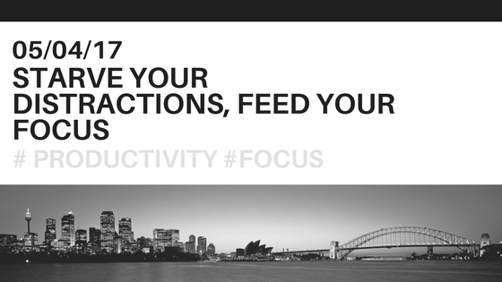 Starve Your Distractions